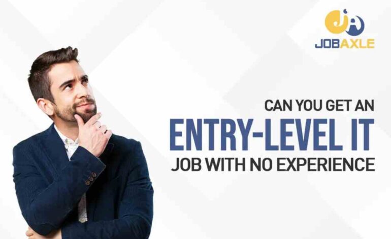 Entry Level IT Jobs No Experience