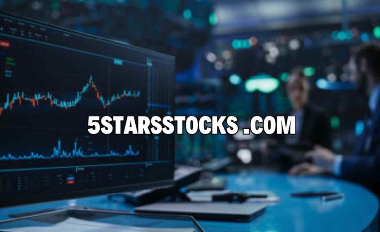 5starsstocks .com: A Comprehensive Guide to Smart Stock Investment